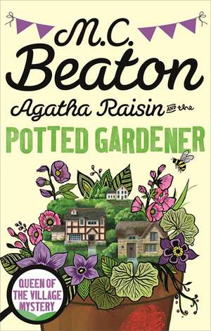 Agatha Raisin and the Potted Gardener de M. C. Beaton