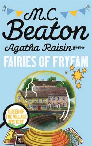 Agatha Raisin and the Fairies of Fryfam de M. C. Beaton