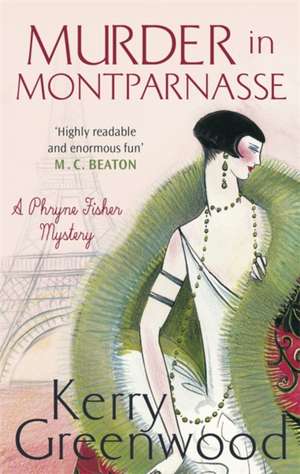 Murder in Montparnasse de Kerry Greenwood