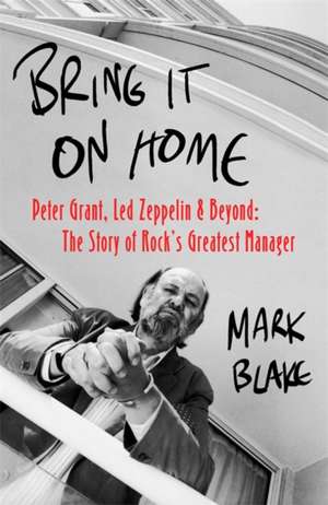 Blake, M: Bring It On Home de Mark Blake