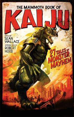 The Mammoth Book of Kaiju de Sean Wallace