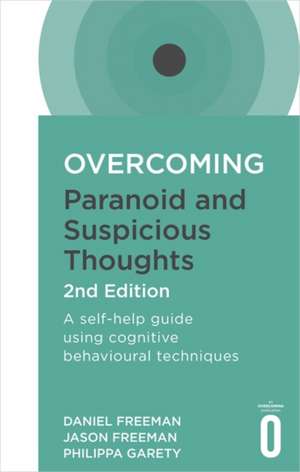 Overcoming Paranoid and Suspicious Thoughts, 2nd Edition de Daniel Freeman