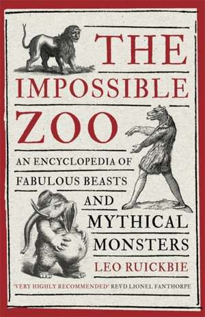 The Impossible Zoo de Leo Ruickbie