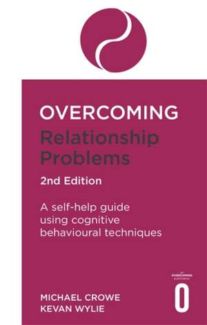 Overcoming Relationship Problems 2nd Edition de Kevan Wylie