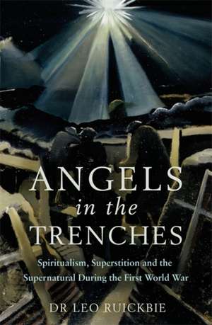 Angels in the Trenches de Leo Ruickbie