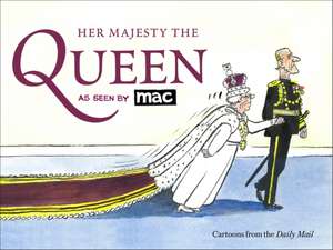 Her Majesty the Queen, as Seen by MAC de Mark Bryant