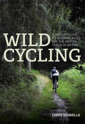 Wild Cycling de Chris Sidwells