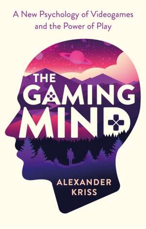 The Gaming Mind de Alexander Kriss