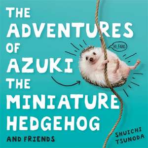 The Adventures of Azuki the Miniature Hedgehog and Friends de Shuichi Tsunoda