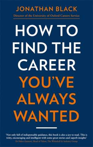 How to Find the Career You've Always Wanted de Jonathan Black