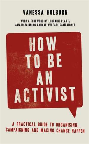 How to Be an Activist de Vanessa Holburn