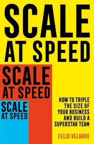 Scale at Speed de Felix Velarde