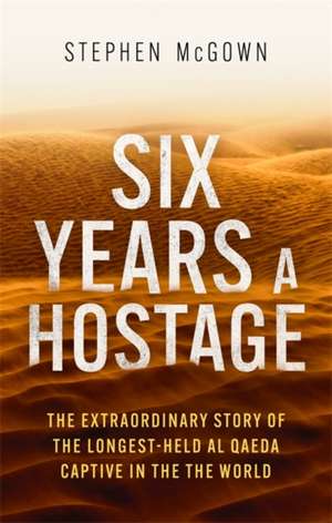 Six Years a Hostage de Stephen McGown