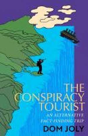 The Conspiracy Tourist de Dom Joly