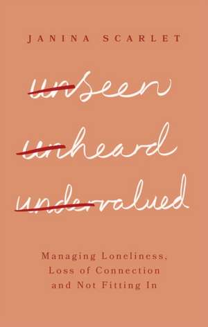 Unseen, Unheard, Undervalued de Janina Scarlet