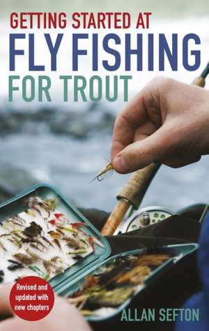 Getting Started at Fly Fishing for Trout de Allan Sefton