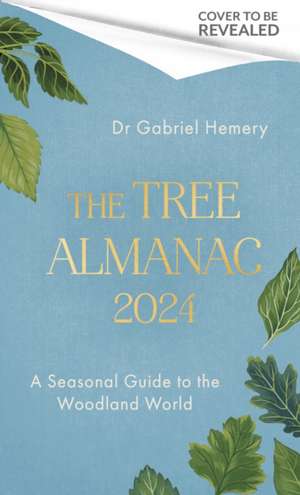 The Tree Almanac 2024 de Gabriel Hemery