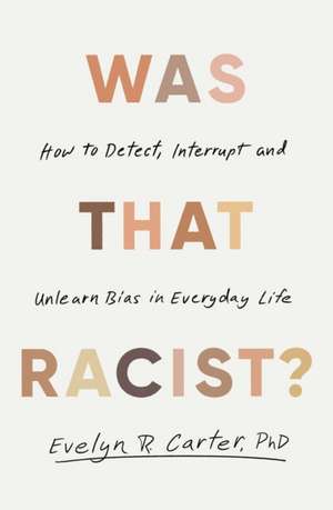 Was That Racist? de Evelyn Carter