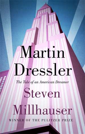 Martin Dressler de Steven Millhauser