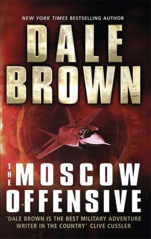 The Moscow Offensive de Dale Brown