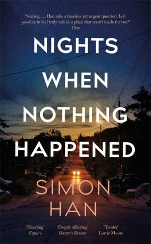 SIMON HAN: NIGHTS WHEN NOTHING HAPPENED de SIMON HAN