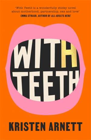 With Teeth de Kristen Arnett