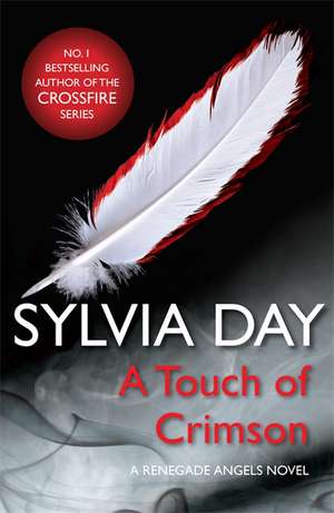 A Touch of Crimson (A Renegade Angels Novel) de Sylvia Day