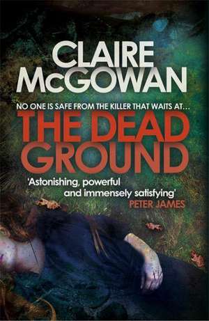 The Dead Ground (Paula Maguire 2) de Claire Mcgowan