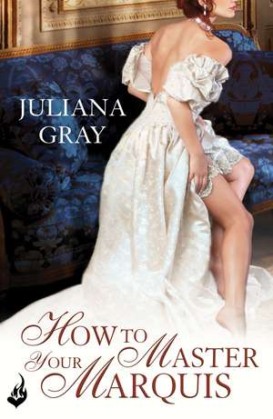 How to Master Your Marquis de Juliana Gray