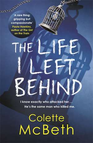 The Life I Left Behind de Colette McBeth