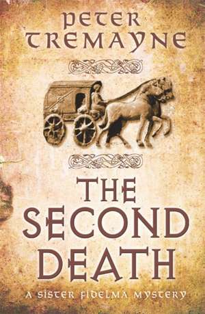 The Second Death (Sister Fidelma Mysteries Book 26) de Peter Tremayne