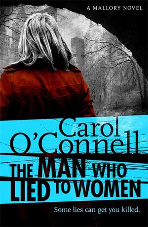 The Man Who Lied to Women de Carol O'Connell