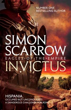 Invictus (Eagles of the Empire 15) de Simon Scarrow