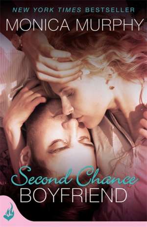 Murphy, M: Second Chance Boyfriend: One Week Girlfriend Book de Monica Murphy