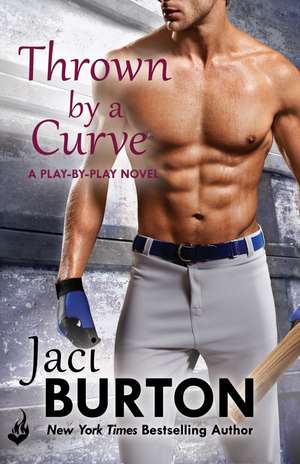 Thrown By A Curve: Play-By-Play Book 5 de Jaci (Author) Burton