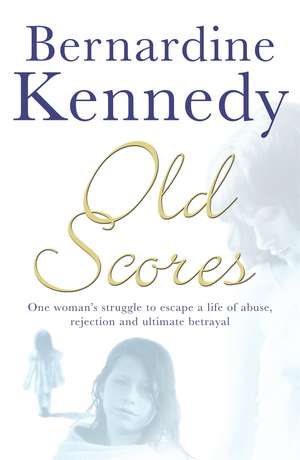 Old Scores: A moving drama of psychological suspense, love and deception de Bernardine Kennedy