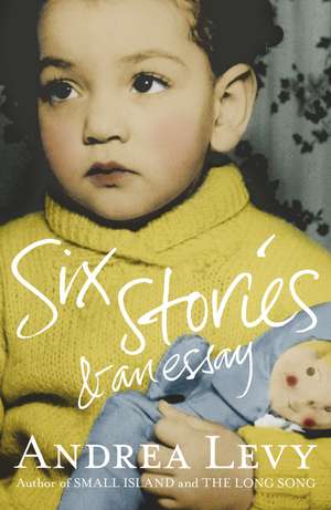 Six Stories and an Essay de Andrea Levy