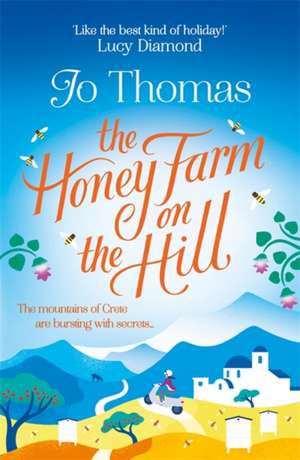 The Honey Farm on the Hill de Jo Thomas