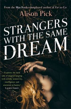 Strangers with the Same Dream de Alison Pick