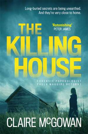 McGowan, C: The Killing House (Paula Maguire 6) de Claire McGowan