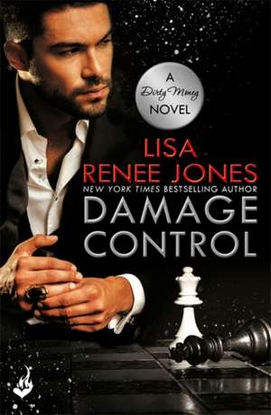 Jones, L: Damage Control: Dirty Money 2 de Lisa Renee Jones