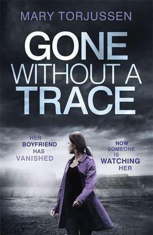 Gone Without A Trace de Mary Torjussen