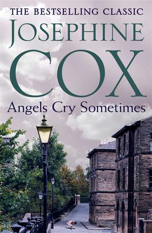 Angels Cry Sometimes de Josephine Cox