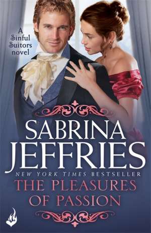 Jeffries, S: The Pleasures of Passion: Sinful Suitors 4 de Sabrina Jeffries