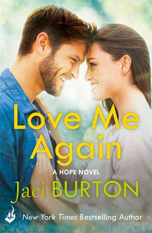 Burton, J: Love Me Again: Hope Book 7 de Jaci (Author) Burton