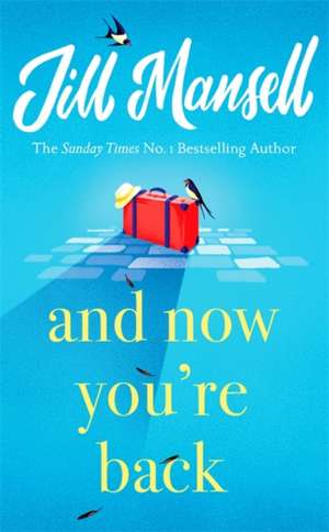 And Now You're Back de Jill Mansell