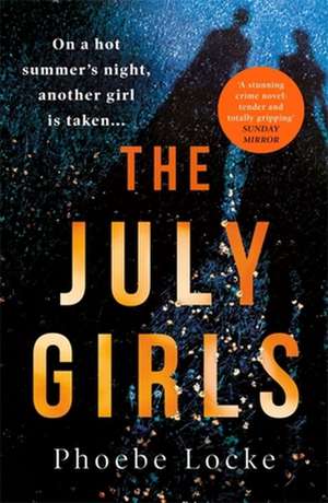 The July Girls de Phoebe Locke