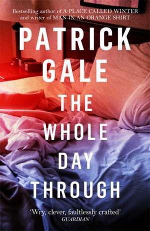 The Whole Day Through de Patrick Gale