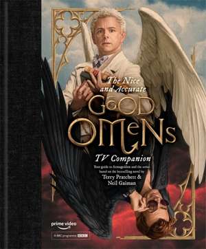 The Nice and Accurate Good Omens TV Companion de Matt Whyman