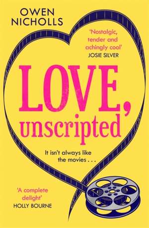 Love, Unscripted de Owen Nicholls